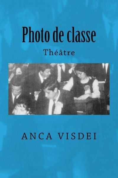 Cover for Mme Anca Visdei · Photo de Classe (Pocketbok) (2016)
