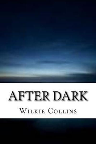 Cover for Au Wilkie Collins · After Dark (Paperback Book) (2016)
