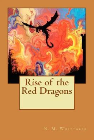 Cover for N M Whittaker · Rise of the Red Dragons (Pocketbok) (2016)