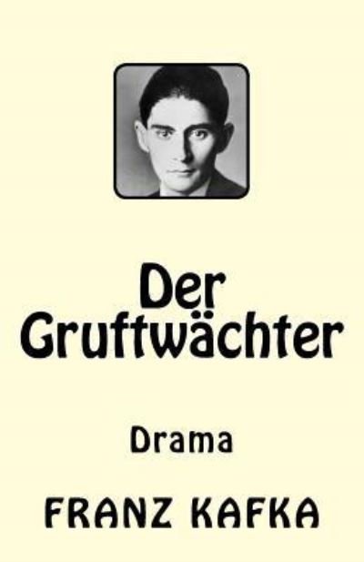 Cover for Franz Kafka · Der Gruftwachter (Paperback Bog) (2017)