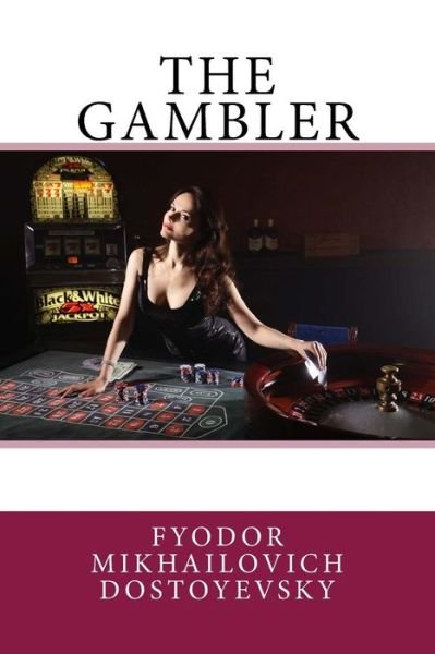 Cover for Fyodor Mikhailovich Dostoyevsky · The Gambler (Paperback Bog) (2017)