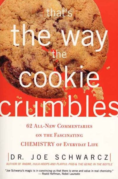 Cover for Joseph a Schwarcz · That's the Way the Cookie Crumbles: 62 All-new Commentaries on the Fascinating Chemistry of Everyday Life (Paperback Book) (2002)