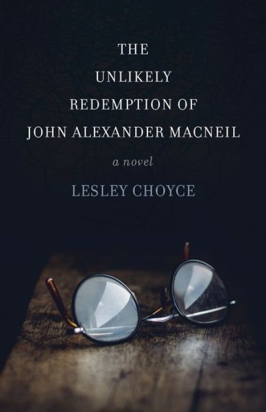 Cover for Lesley Choyce · The Unlikely Redemption of John Alexander MacNeil (Paperback Book) (2017)