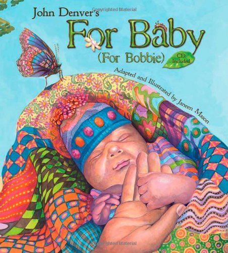 Cover for John Denver · John Denver's for Baby (For Bobbie) (Audio CD Included) (John Denver &amp; Kids Series) (John Denver Series) (Lydbok (CD)) [Rei / Com edition] (2009)