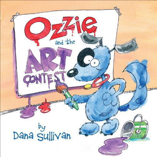 Cover for Dana Sullivan · Ozzie and the Art Contest (Hardcover Book) (2013)