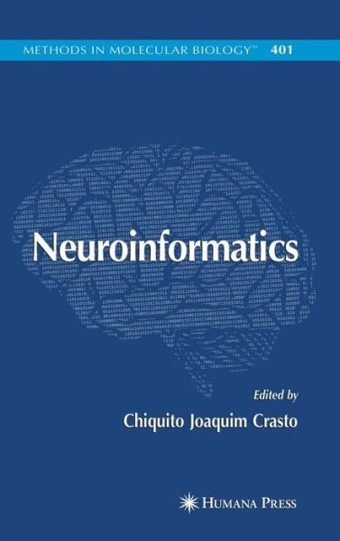 Cover for Chiquito Joaqium Crasto · Neuroinformatics - Methods in Molecular Biology (Hardcover Book) [2007 edition] (2007)