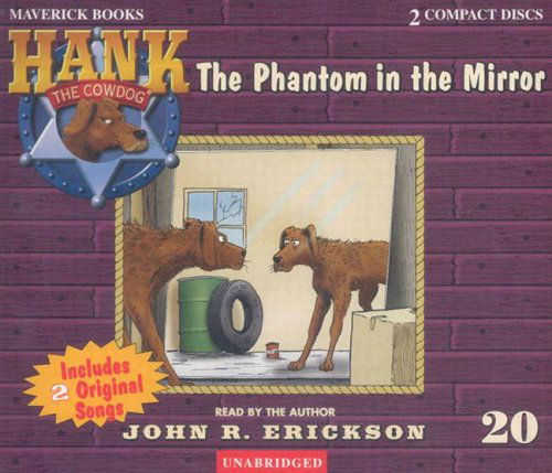 Cover for John R. Erickson · The Phantom in the Mirror (Hank the Cowdog) (Audiobook (CD)) [Unabridged edition] (2002)