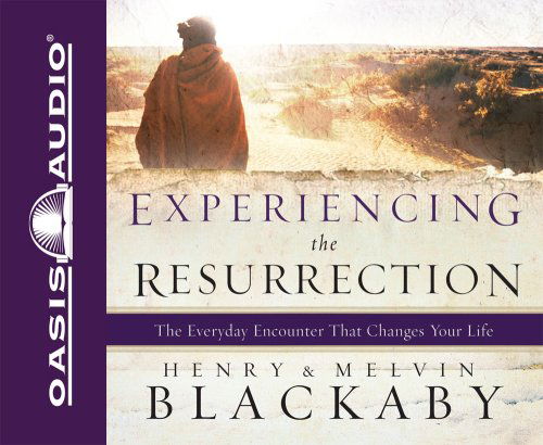 Cover for Henry Blackaby · Experiencing the Resurrection: the Everyday Encounter That Changes Your Life (Audiobook (CD)) [Unabridged edition] (2008)