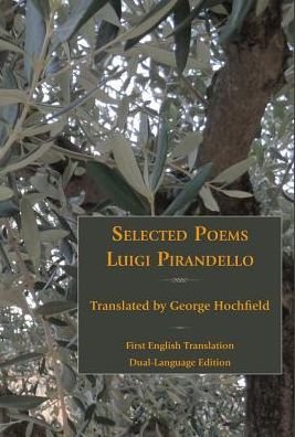 Selected Poems of Luigi Pirandello - Luigi Pirandello - Livros - Italica Press - 9781599103204 - 20 de setembro de 2016