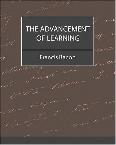 The Advancement of Learning - Bacon - Francis Bacon - Libros - Book Jungle - 9781604241204 - 6 de septiembre de 2007