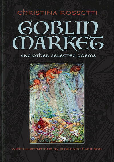 Cover for Christina Rossetti · Goblin Market and Other Selected Poems - Calla Editions (Hardcover bog) (2018)