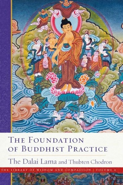 Cover for His Holiness the Dalai Lama · The Foundation of Buddhist Practice: The Library of Wisdom and Compassion Volume 2 (Innbunden bok) (2018)