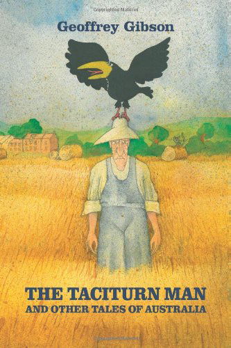 The Taciturn Man: and Other Tales of Australia (Modern Voices) - Geoffrey Gibson - Books - Modern History Press - 9781615991204 - September 13, 2011