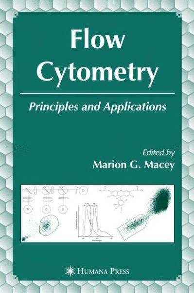 Cover for Marion G Macey · Flow Cytometry: Principles and Applications (Paperback Book) [1st Ed. Softcover of Orig. Ed. 2007 edition] (2010)