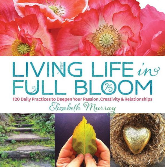 Cover for Elizabeth Murray · Living Life in Full Bloom (Hardcover Book) (2014)