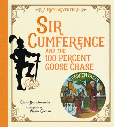 Cover for Cindy Neuschwander · Sir Cumference and the 100 PerCent Goose Chase - Sir Cumference (Hardcover Book) (2023)