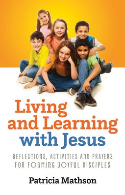 Cover for Patricia Mathson · Living and Learning with Jesus (Paperback Book) (2020)