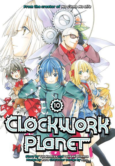 Clockwork Planet 10 - Yuu Kamiya - Kirjat - Kodansha America, Inc - 9781632367204 - tiistai 26. helmikuuta 2019