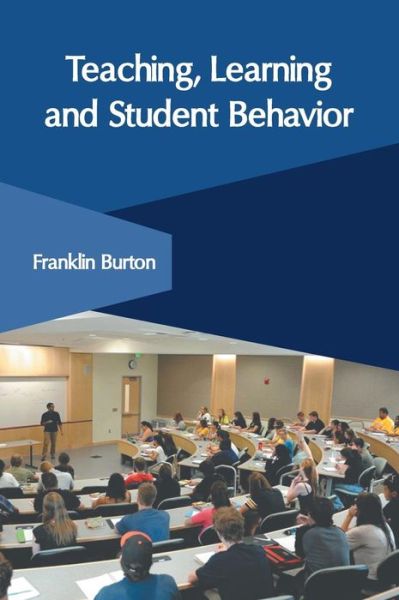 Cover for Franklin Burton · Teaching, Learning and Student Behavior (Hardcover Book) (2019)