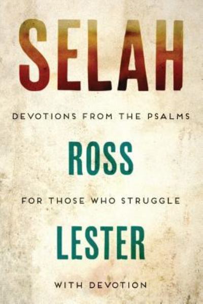 Cover for Ross Lester · Selah: Devotions from the Psalms for Those Who Struggle with Devotion (Pocketbok) (2017)