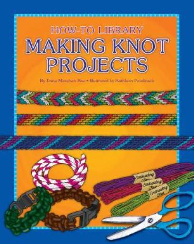 Cover for Dana Meachen Rau · Making Knot Projects (Hardcover Book) (2016)