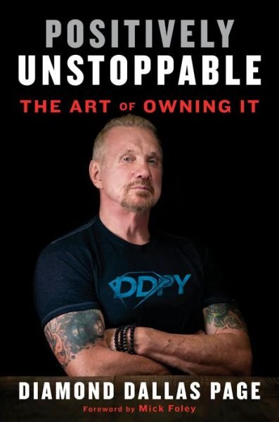 Cover for Diamond Dallas Page · Positively Unstoppable: The Art of Owning It (Gebundenes Buch) (2019)