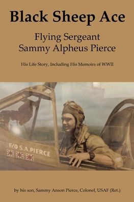 Black Sheep Ace - Sammy Anson Pierce - Books - Fulton Books - 9781639850204 - November 7, 2024