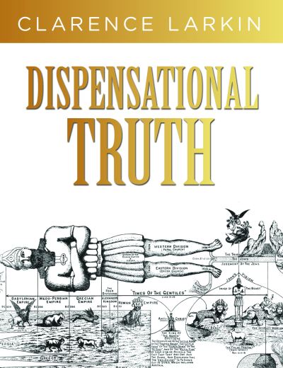 Dispensational Truth - Clarence Larkin - Books - Whitaker House - 9781641235204 - July 27, 2021