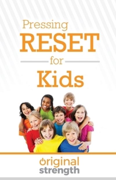 Cover for Original Strength · Pressing Reset for Kids (Paperback Book) (2020)