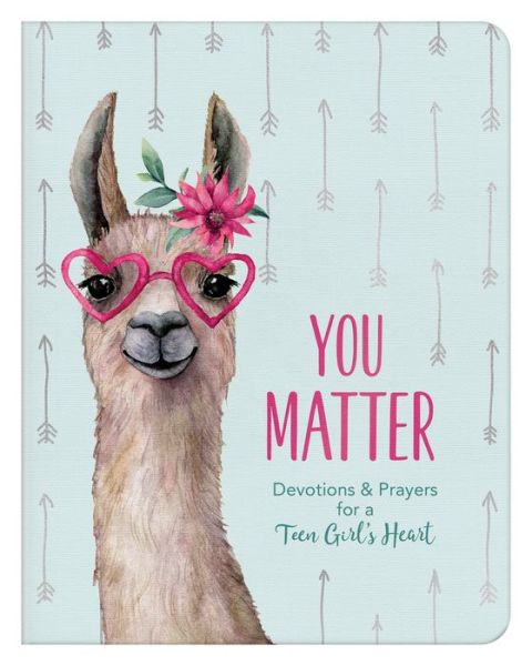 You Matter (for Teen Girls) - Margot Starbuck - Książki - Barbour Publishing - 9781643525204 - 1 sierpnia 2020