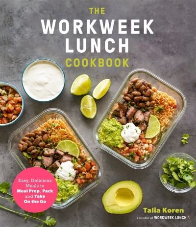Cover for Talia Koren · The Workweek Lunch Cookbook: Easy, Delicious Meals to Meal Prep, Pack and Take On the Go (Paperback Book) (2022)