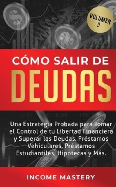 Cover for Income Mastery · CÃ³mo Salir de Deudas (Paperback Book) (2019)
