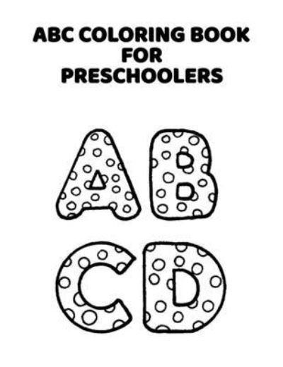 ABC Coloring Book For Preschoolers - Abc Letter Coloring Book Publishing - Kirjat - Independently Published - 9781660904204 - keskiviikko 15. tammikuuta 2020