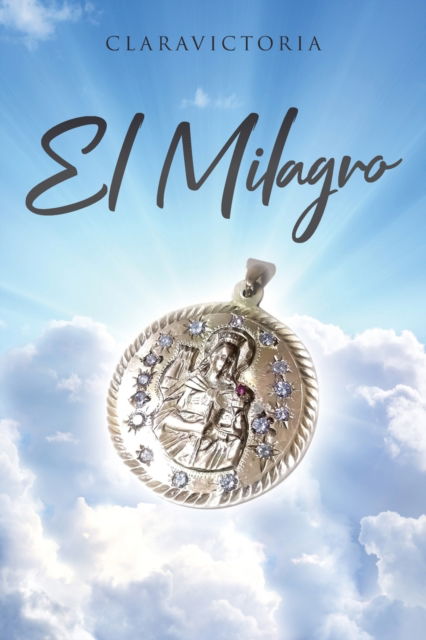 Cover for Claravictoria · El Milagro (Paperback Book) (2022)