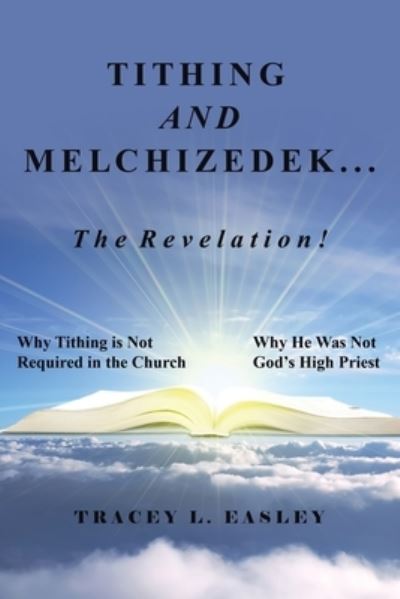 Cover for Tracey L. Easley · Tithing and Melchizedek--The Revelation! (Bog) (2023)