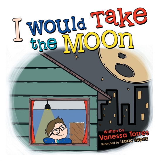 Cover for Vanessa Torres · I Would Take the Moon (Paperback Book) (2021)