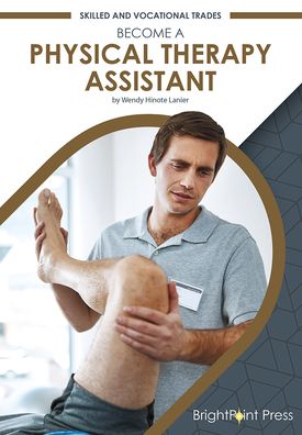 Cover for Wendy Hinote Lanier · Become a Physical Therapy Assistant (Hardcover Book) (2022)