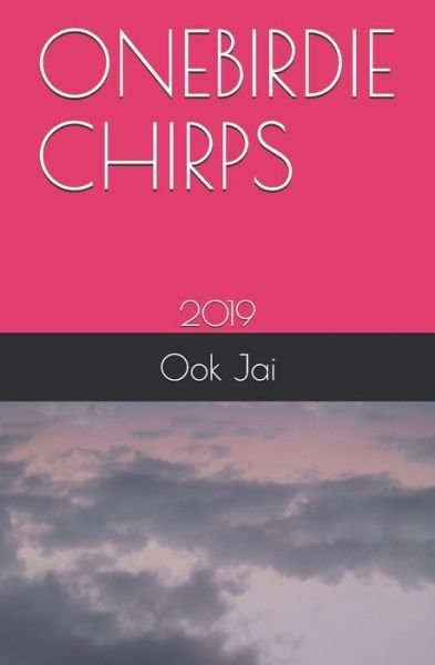 Cover for Ook Jai · Onebirdie Chirps (Pocketbok) (2019)