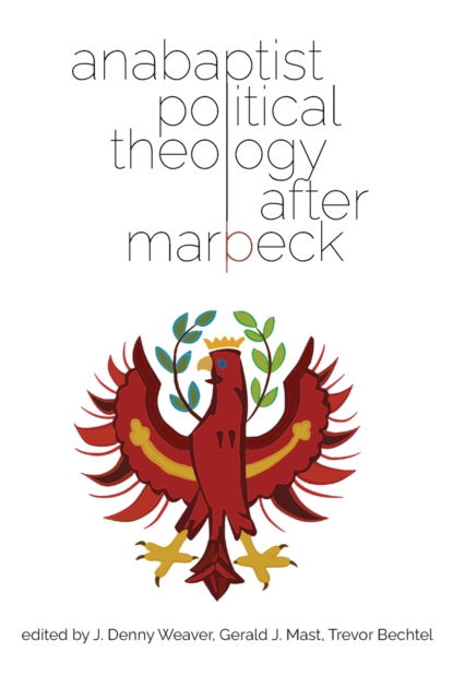 Cover for J. Denny Weaver · Anabaptist Political Theology After Marpeck - C. Henry Smith (Pocketbok) (2022)