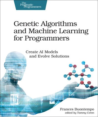 Cover for Frances Buontempo · Genetic Algorithms and Machine Learning for Programmers (Taschenbuch) (2019)