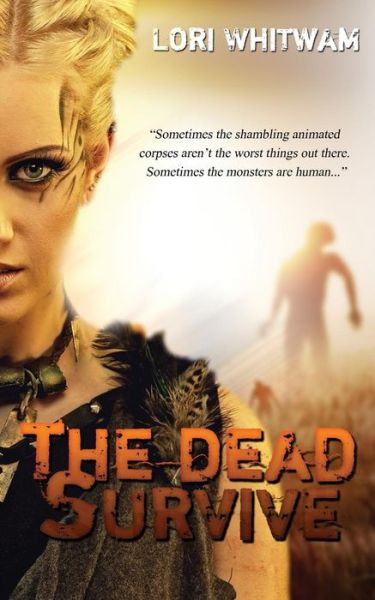 Cover for Lori Whitwam · The Dead Survive (Volume 1) (Pocketbok) (2014)