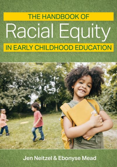 Cover for Jennifer Carole Neitzel · Handbook of Racial Equity in Early Childhood Education (Book) (2023)