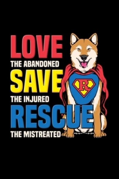 Cover for Fiona Chisholm · Love The Abandoned Save The Injured Rescue The Mistreated (Paperback Book) (2019)