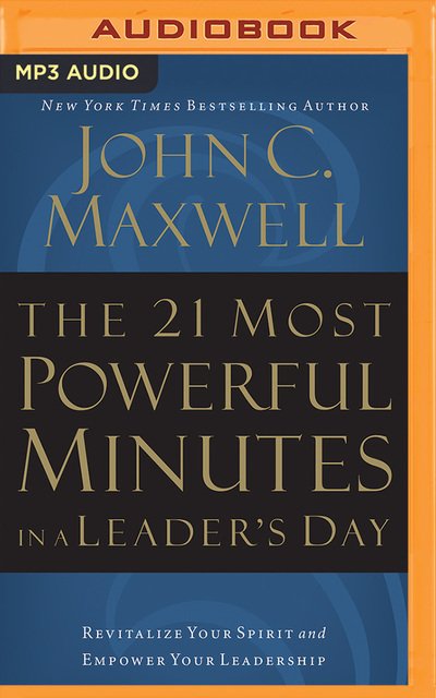 Cover for John C. Maxwell · The 21 Most Powerful Minutes in a Leader's Day (CD) (2020)