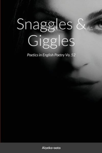 Snaggles & Giggles - Cash Onadele - Books - Lulu.com - 9781716702204 - July 27, 2020