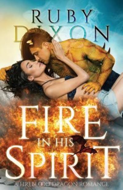 Cover for Ruby Dixon · Fire in His Spirit (Paperback Book) (2018)