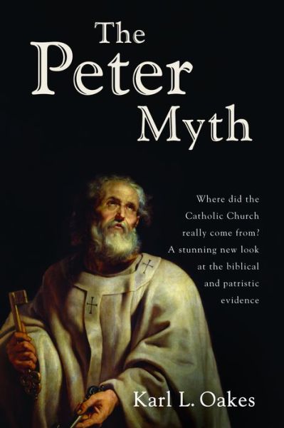Cover for Karl L Oakes · The Peter Myth (Paperback Book) (2020)