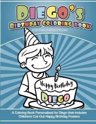 Cover for Yolie Davis · Diego's Birthday Coloring Book Kids Personalized Books (Paperback Book) (2018)