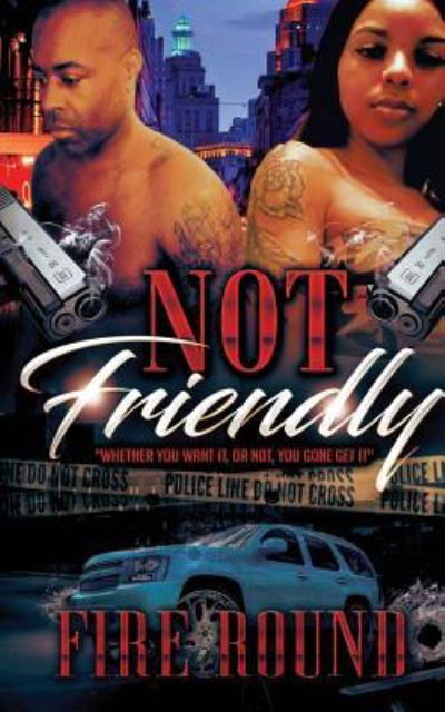 Not Friendly - Craytonia Fire Round Badger - Książki - Createspace Independent Publishing Platf - 9781726417204 - 17 maja 2019