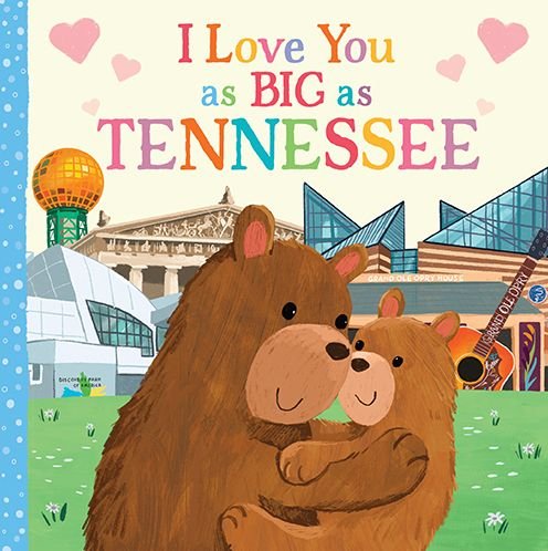 I Love You As Big As Tennessee - Rose Rossner - Bücher - Sourcebooks, Incorporated - 9781728244204 - 1. September 2021